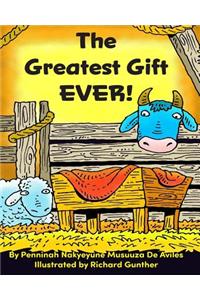 The Greatest Gift EVER!