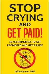 Stop Crying and Get Paid