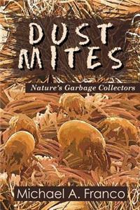 DUST MITES ? Nature's Garbage Collectors
