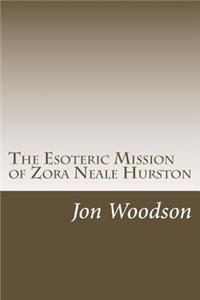 Esoteric Mission of Zora Neale Hurston