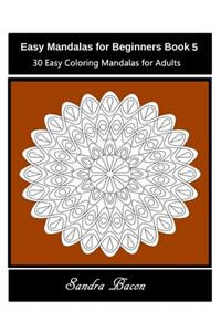 Easy Mandalas For Beginners Book 5