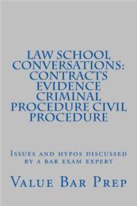 Law School Conversations: Contracts Evidence Criminal Procedure Civil Procedure: Issues and Hypos Discussed by a Bar Exam Expert