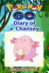 Pokemon Go: Diary of a Chansey(unofficial Pokemon Book)