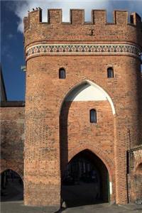 Ferry Gate in the Medieval Town of Torun Poland Journal
