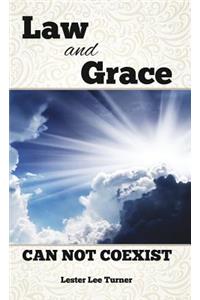 Law and Grace Can Not Coexist