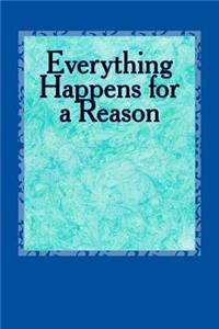 Everything Happens for a Reason