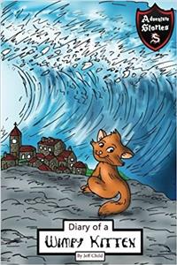 Diary of a Wimpy Kitten: A Cat’s Tale of Heroism and Courage; Children’s Adventure Stories