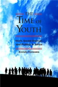 Time of Youth: Work, Social Change, and Politics in Africa