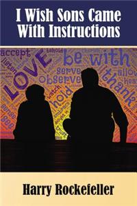 I Wish Sons Came With Instructions