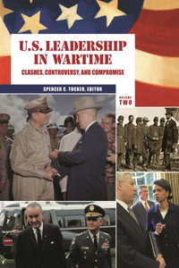 U.S. Leadership in Wartime [2 Volumes]