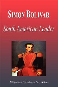 Simon Bolivar - South American Leader (Biography)