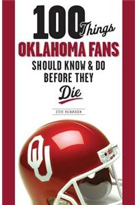 100 Things Oklahoma Fans Should Know and Do Before They Die