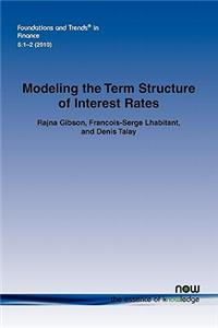 Modeling the Term Structure of Interest Rates