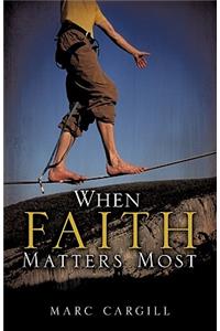 When Faith Matters Most