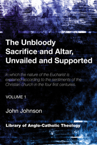 Unbloody Sacrifice and Altar, Unvailed and Supported