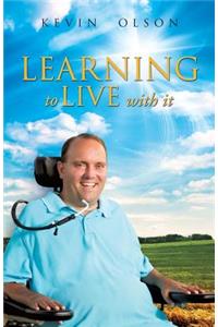 Learning to Live with It