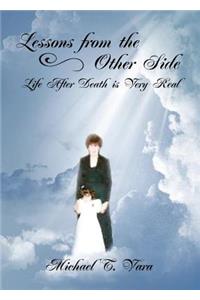 Lessons From The Other Side: Life After Death Is Very Real