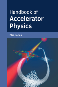 Handbook of Accelerator Physics
