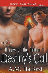 Destiny's Call [Mages of the Nether 1] (Siren Publishing Classic Manlove)