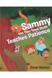 Sammy the Two-Toed Sloth Teaches Patience