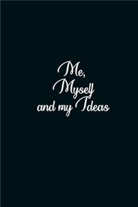 Me, Myself And My ideas