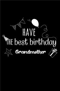 Have the best birthday Grandmother Journal Gift