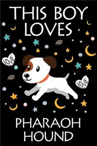 This Boy Loves Pharaoh Hound Notebook