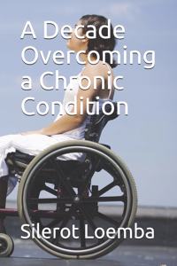 Decade Overcoming a Chronic Condition