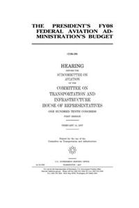 The President's FY08 Federal Aviation Administration's Budget