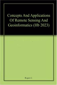Concepts And Applications Of Remote Sensing And Geoinformatics (Hb 2023)