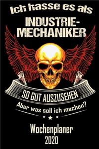 Ich hasse es als Industrie-Mechaniker so gut aus zu sehen aber was soll ich machen - Wochenplaner 2020