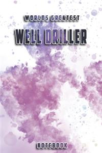 World Greatest Well Driller Notebook