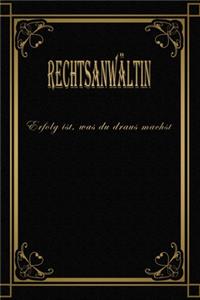 Rechtsanwältin - Erfolg ist, was du draus machst