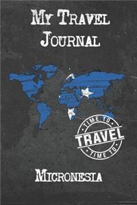 My Travel Journal Micronesia: 6x9 Travel Notebook or Diary with prompts, Checklists and Bucketlists perfect gift for your Trip to Micronesia for every Traveler