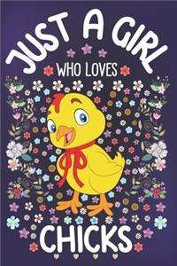 Just A Girl Who Loves Chicks