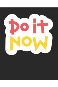 Do It Now
