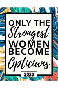 Only The Strongest Women Become Opticians