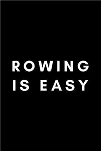 Rowing Is Easy
