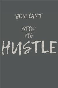 You Can't Stop My Hustle