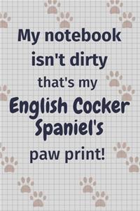 My notebook isn't dirty that's my English Cocker Spaniel paw print!
