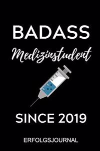 Badass Medizinstudent Since 2019 Erfolgsjournal