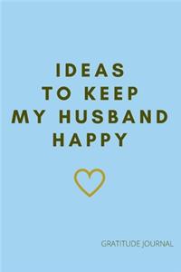 Ideas To Keep My Husband Happy, Gratitude Journal for Perfect Wife