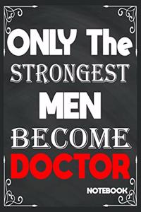 Only The Strongest Men Become Doctor