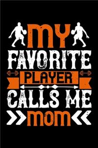 My Favorite Player Calls Me Mom