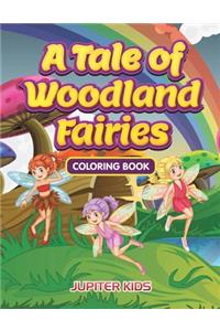 A Tale of Woodland Fairies Coloring Book