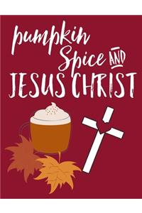 Pumpkin Spice And Jesus Christ