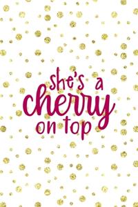 She's a cherry On top
