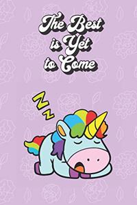 The Best Is Yet To Come