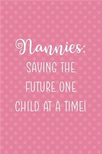 Nannies: Saving The Future One Child At A Time!: Nanny Notebook Journal Composition Blank Lined Diary Notepad 120 Pages Paperback Hearts