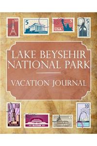 Lake Beysehir National Park Vacation Journal: Blank Lined Lake Beysehir National Park (Turkey) Travel Journal/Notebook/Diary Gift Idea for People Who Love to Travel